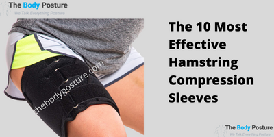 The 10 Most Effective Hamstring Compression Sleeve